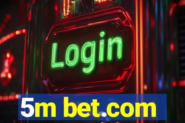 5m bet.com